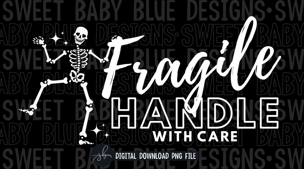 Fragile handle with care skeleton- Thermal Sticker- Designed in 2.25 x 1.25- 2022 -  PNG file- Digital Download