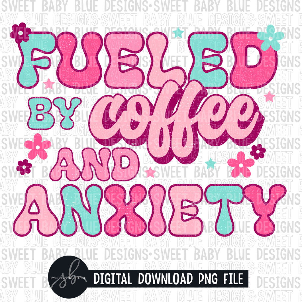 Fueled by coffee and anxiety- Retro- 2022- PNG file- Digital Download