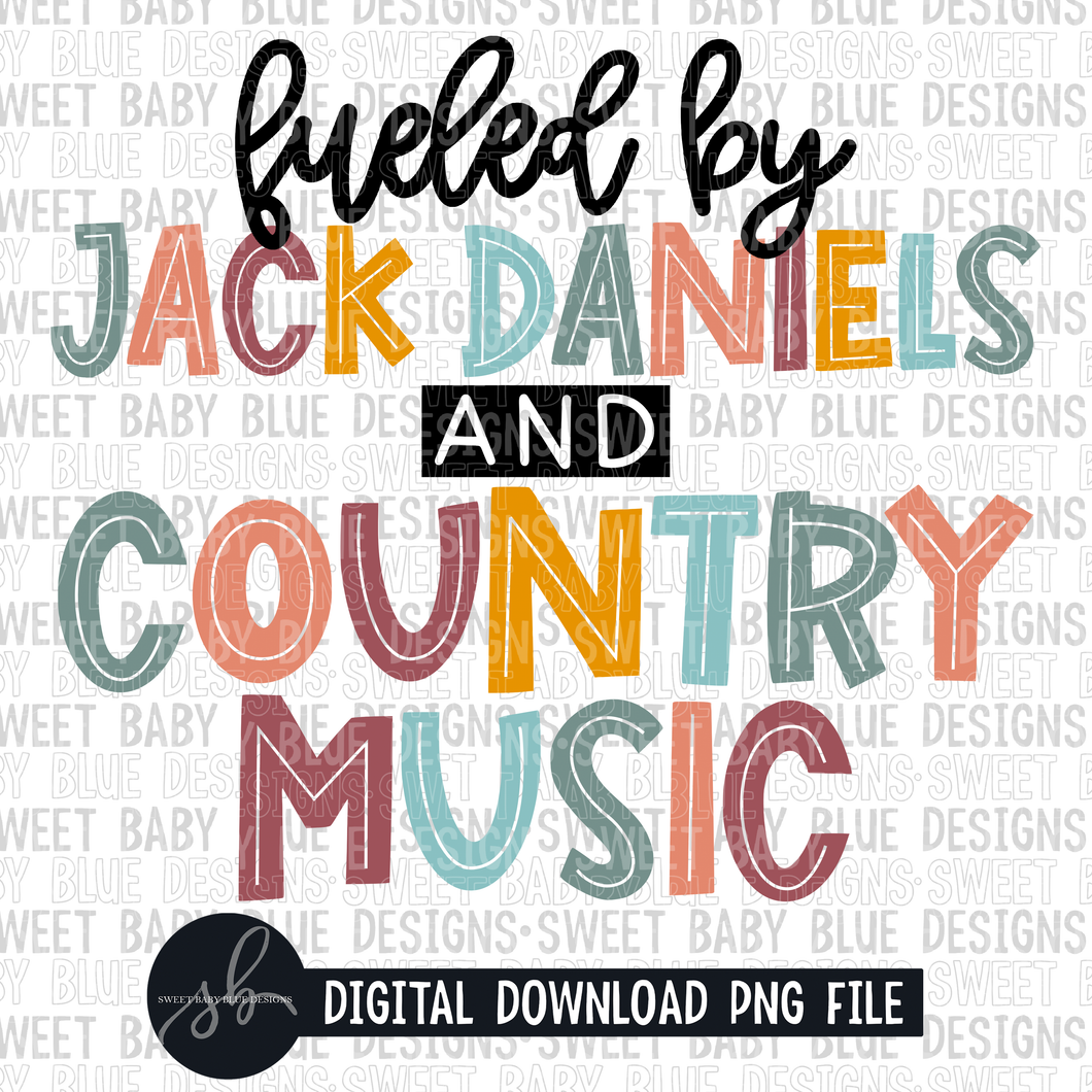 Fueled by Jack D and country music- 2022- PNG file- Digital Download