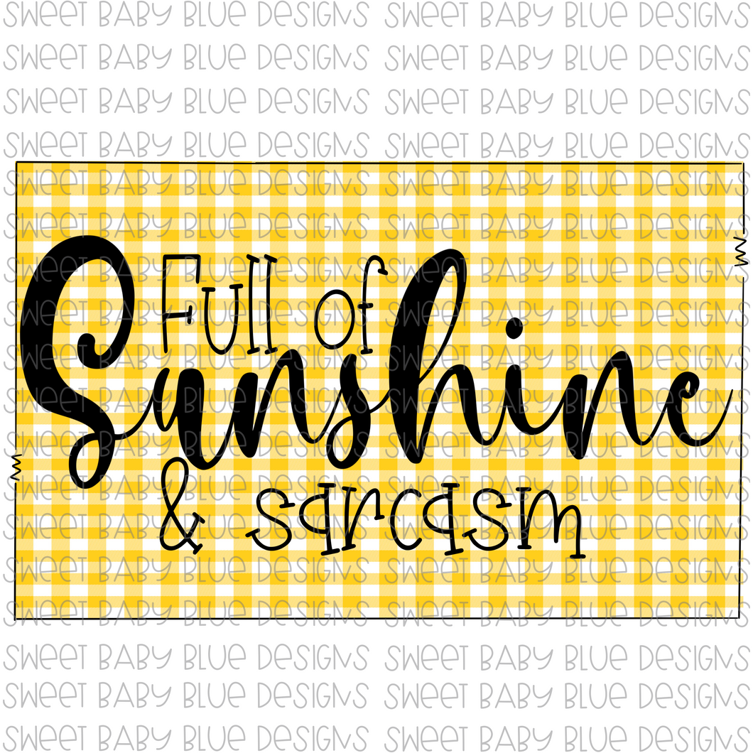 Full of Sunshine and sarcasm- PNG file- Digital Download