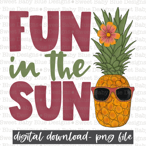 Fun in the sun- Summer- Pineapple- 2021- PNG file- Digital Download