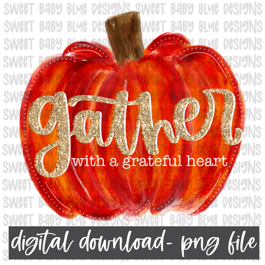 Gather with a grateful heart- Pumpkin- Fall- PNG file- Digital Download