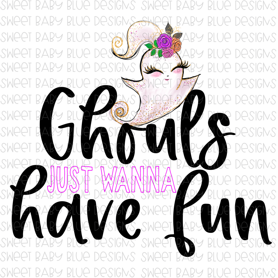 Ghouls just wanna have fun- Halloween- PNG file- Digital Download