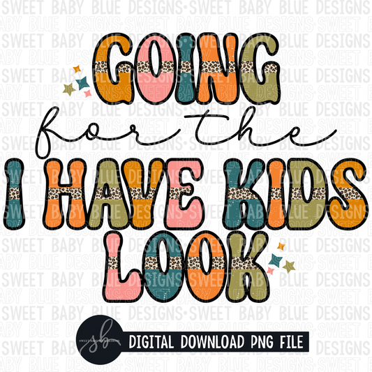 Going for the I have kids look- Leopard- 2022 - PNG file- Digital Download