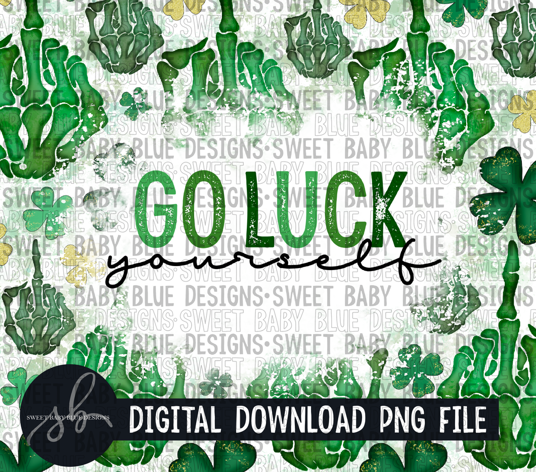 Go luck yourself- St. Patrick's Day- 20 oz. skinny tumbler- 2022 -PNG file- Digital Download