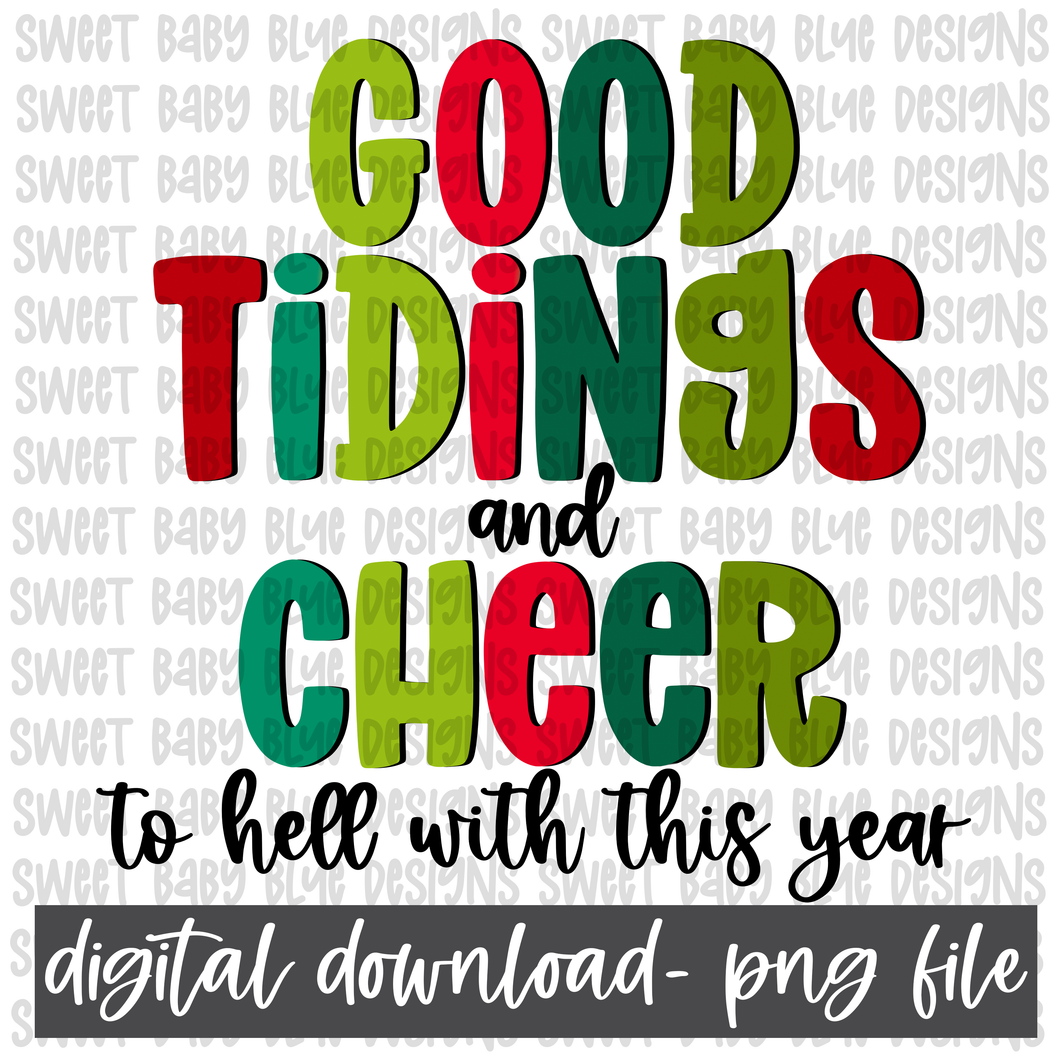 Good tidings and cheer to hell with this year- PNG file- Digital Download