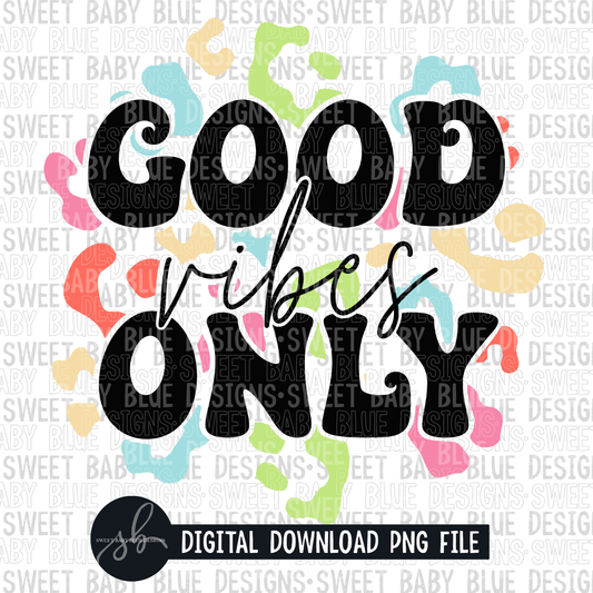 Good vibes only- Leopard- 2022- PNG file- Digital Download
