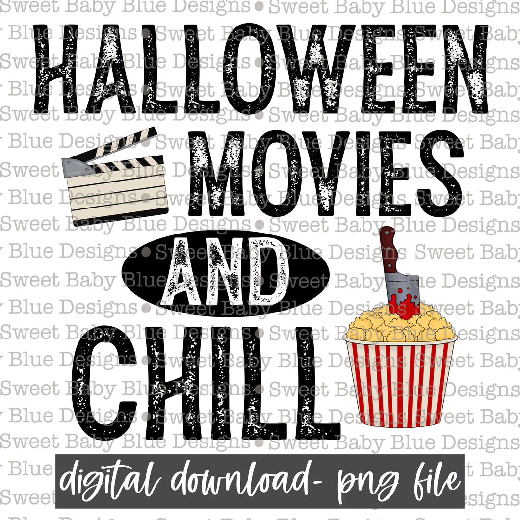 Halloween movies and chill- Halloween- 2021- PNG file- Digital Download