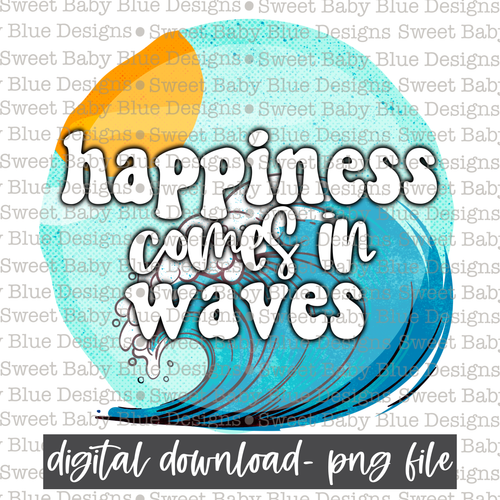 Happiness comes in waves- Summer -  2021- PNG file- Digital Download