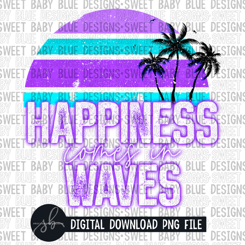 Happiness comes in waves- Neon- Summer- 2022 - PNG file- Digital Download