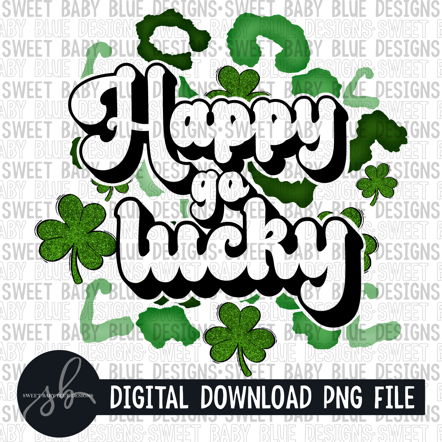 Happy go lucky- St. Patrick's Day- Clover- Leopard - 2022 - PNG file- Digital Download