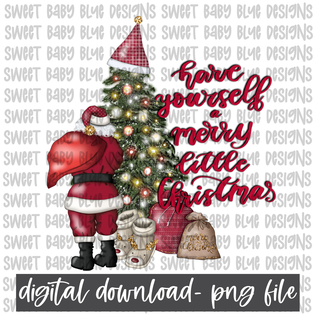 Have yourself a Merry little Christmas- Christmas- PNG file- Digital Download