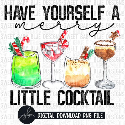 Have yourself a merry little cocktail- Christmas- 2022 - PNG file- Digital Download
