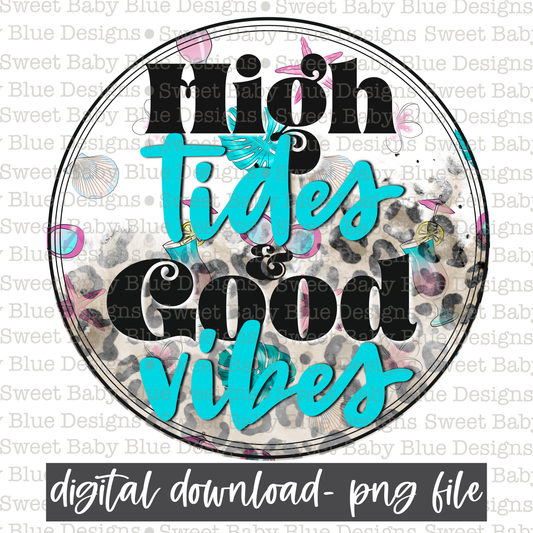High tides and good vibes- Summer- 2021- PNG file- Digital Download