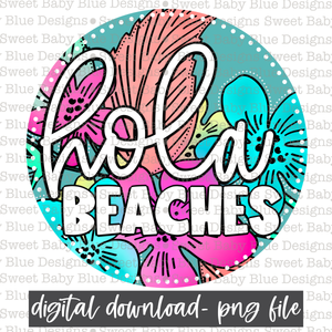 Hola beaches- Summer - PNG file- Digital Download