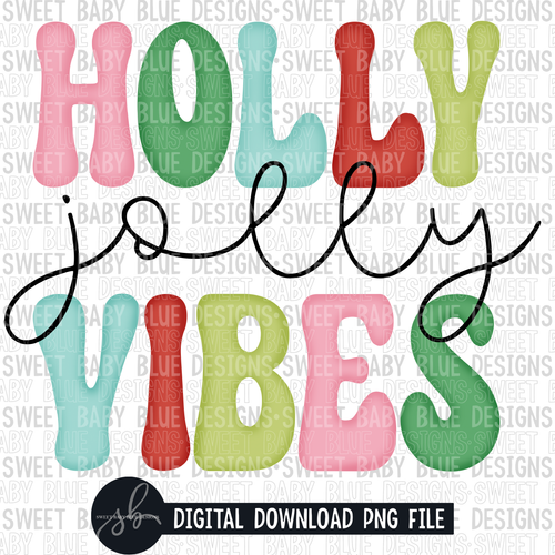 Holly jolly vibes- Christmas- Colorful- 2022 - PNG file- Digital Download