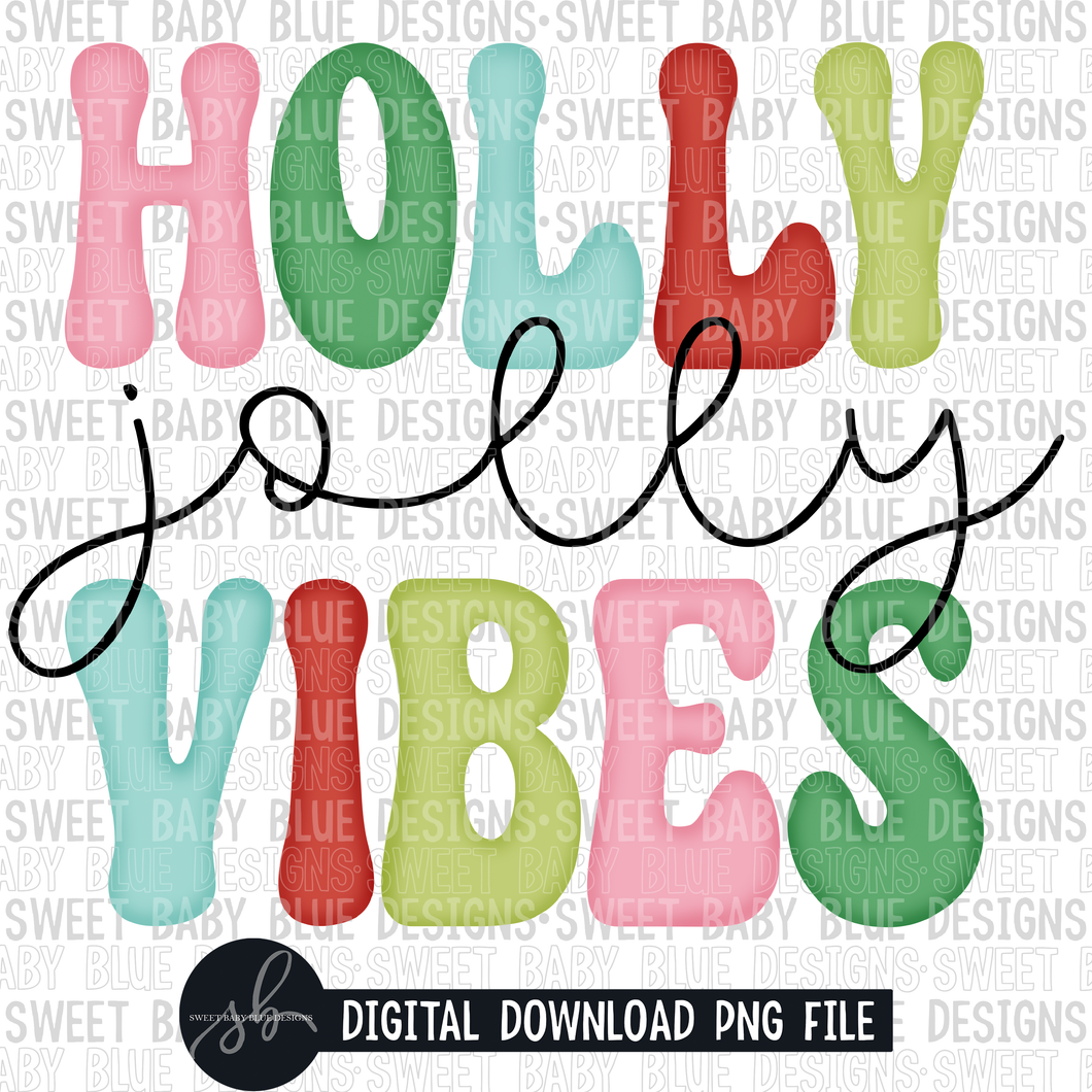 Holly jolly vibes- Christmas- Colorful- 2022 - PNG file- Digital Download