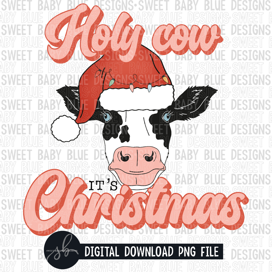 Holy cow it's Christmas- Christmas- 2022- PNG file- Digital Download
