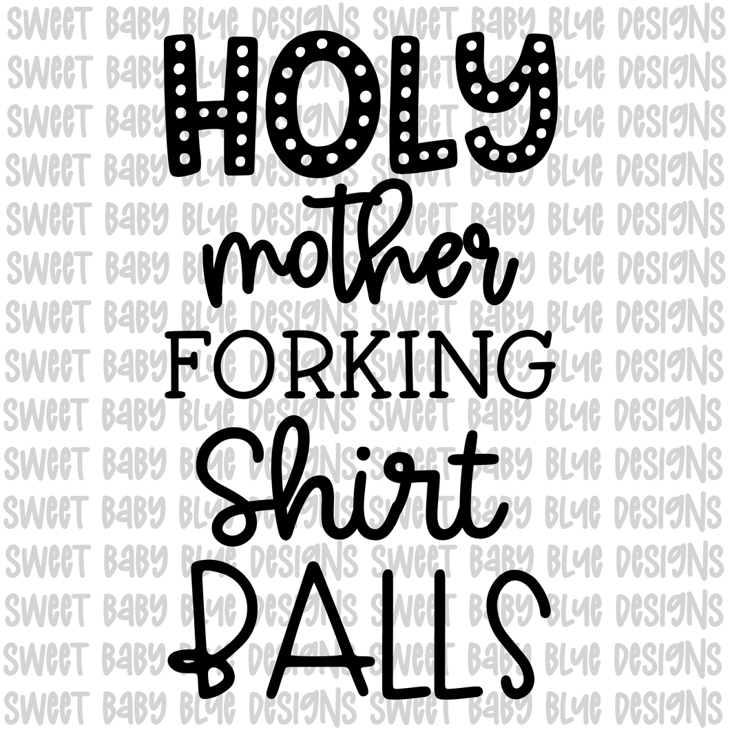 Holy mother forking shirt balls- PNG file- Digital Download