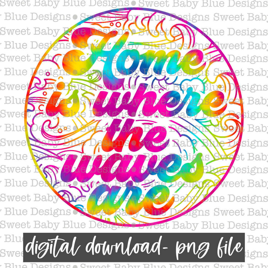 Home is where the waves are- Summer- 2021 - PNG file- Digital Download