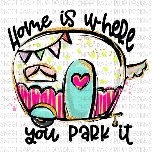 Home is where you park it- PNG file- Digital Download