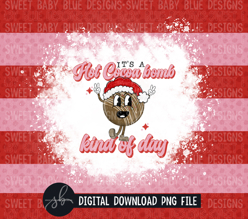 It's a hot cocoa bomb kind of day- 20 oz. skinny tumbler- 2022 -PNG file- Digital Download