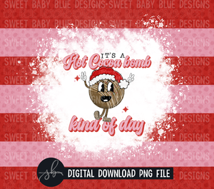 It's a hot cocoa bomb kind of day- 20 oz. skinny tumbler- 2022 -PNG file- Digital Download