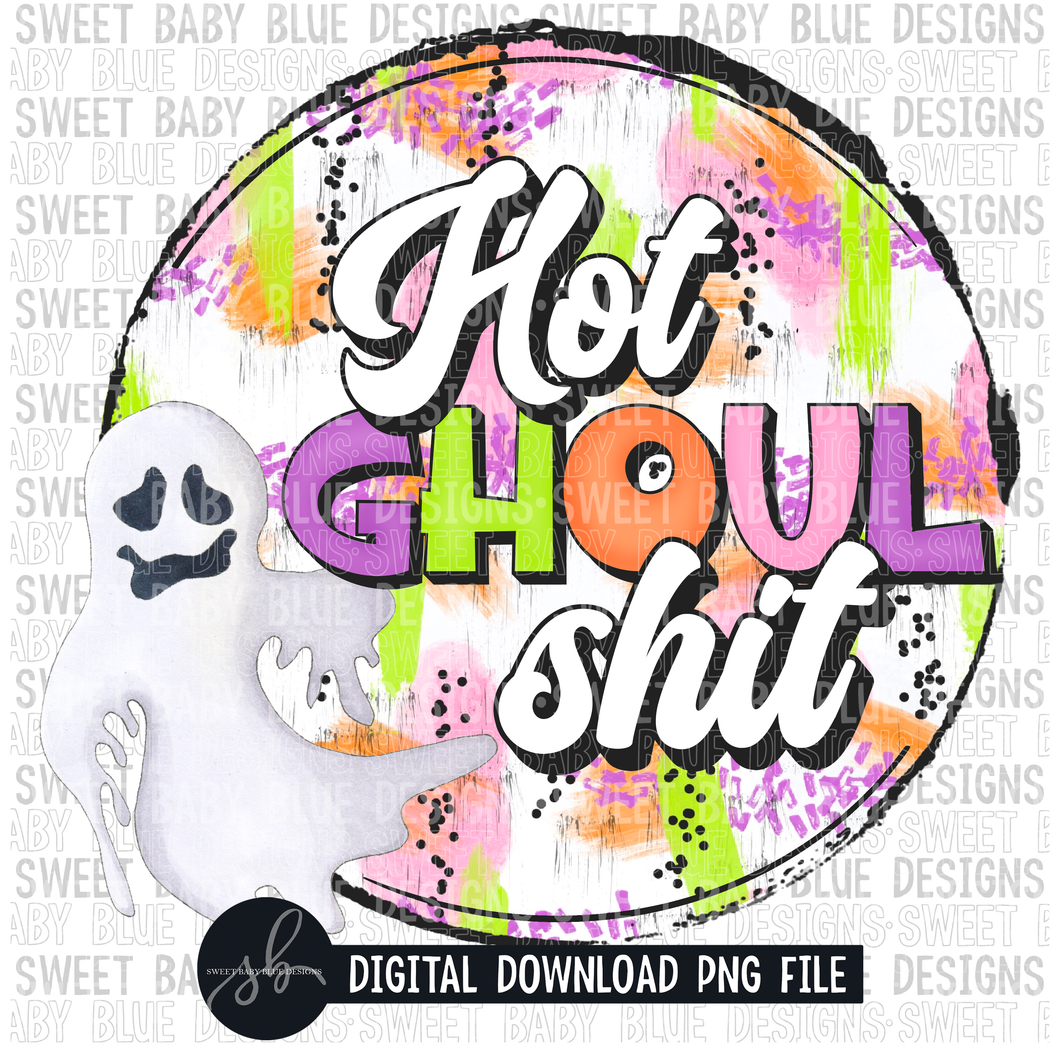 Hot ghoul shit- Halloween- 2022- PNG file- Digital Download