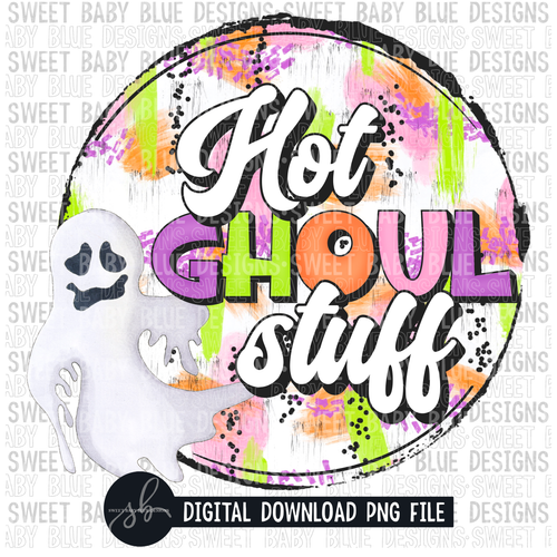 Hot ghoul stuff- Halloween- 2022- PNG file- Digital Download