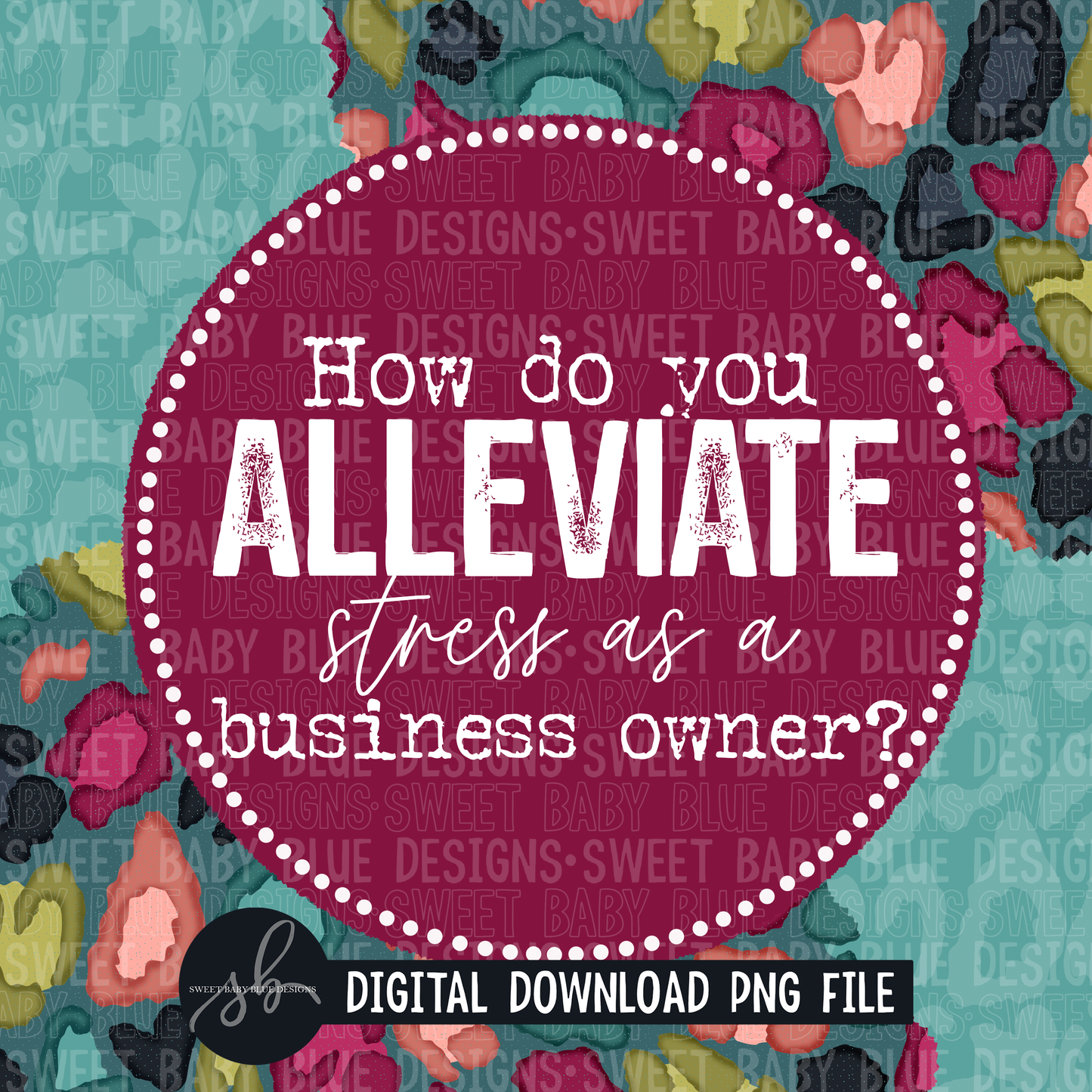 How do you alleviate stress as a business owner- Interactive post- 2022- PNG file- Digital Download