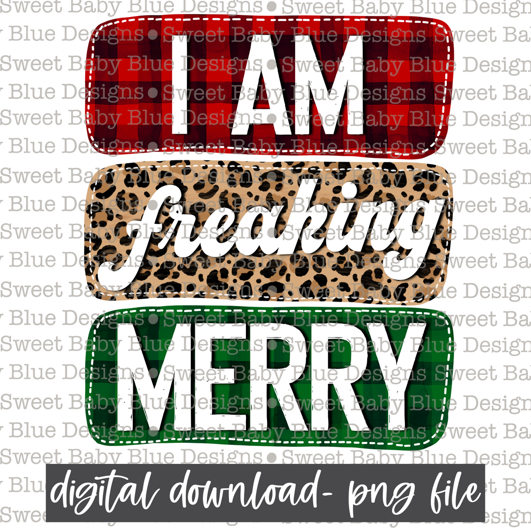 I am freaking merry- Christmas - PNG file- Digital Download