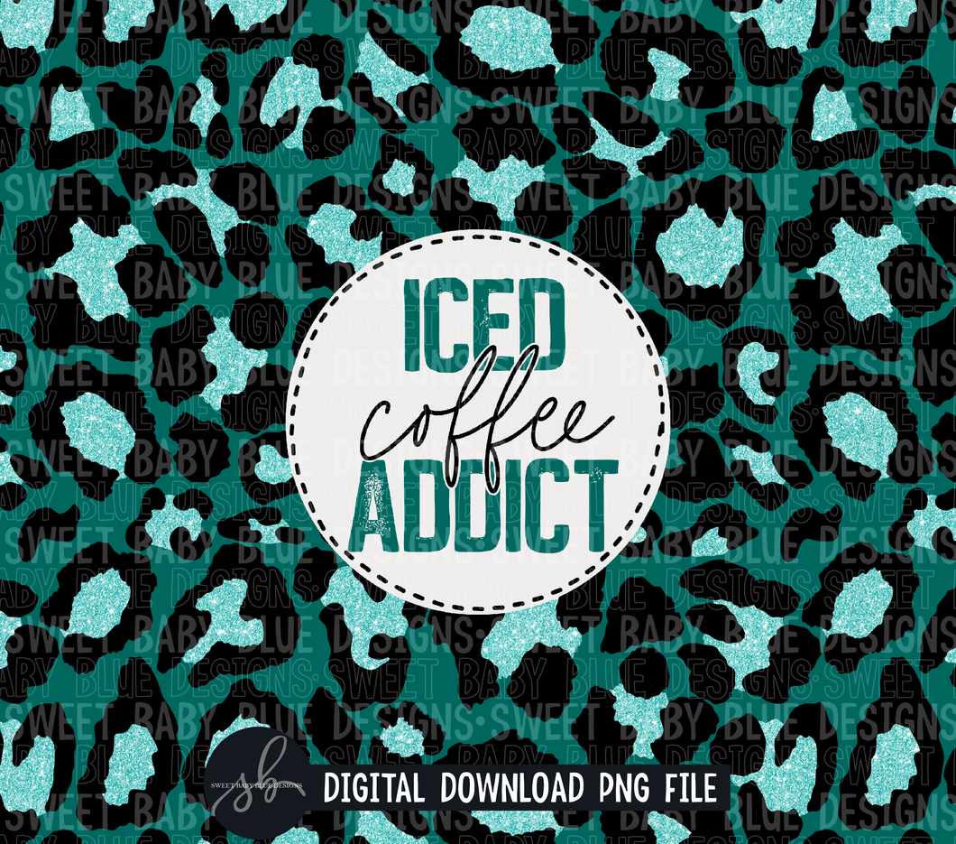 Iced coffee addict- Greenish Teal - 20 oz. skinny tumbler- 2022 -PNG file- Digital Download