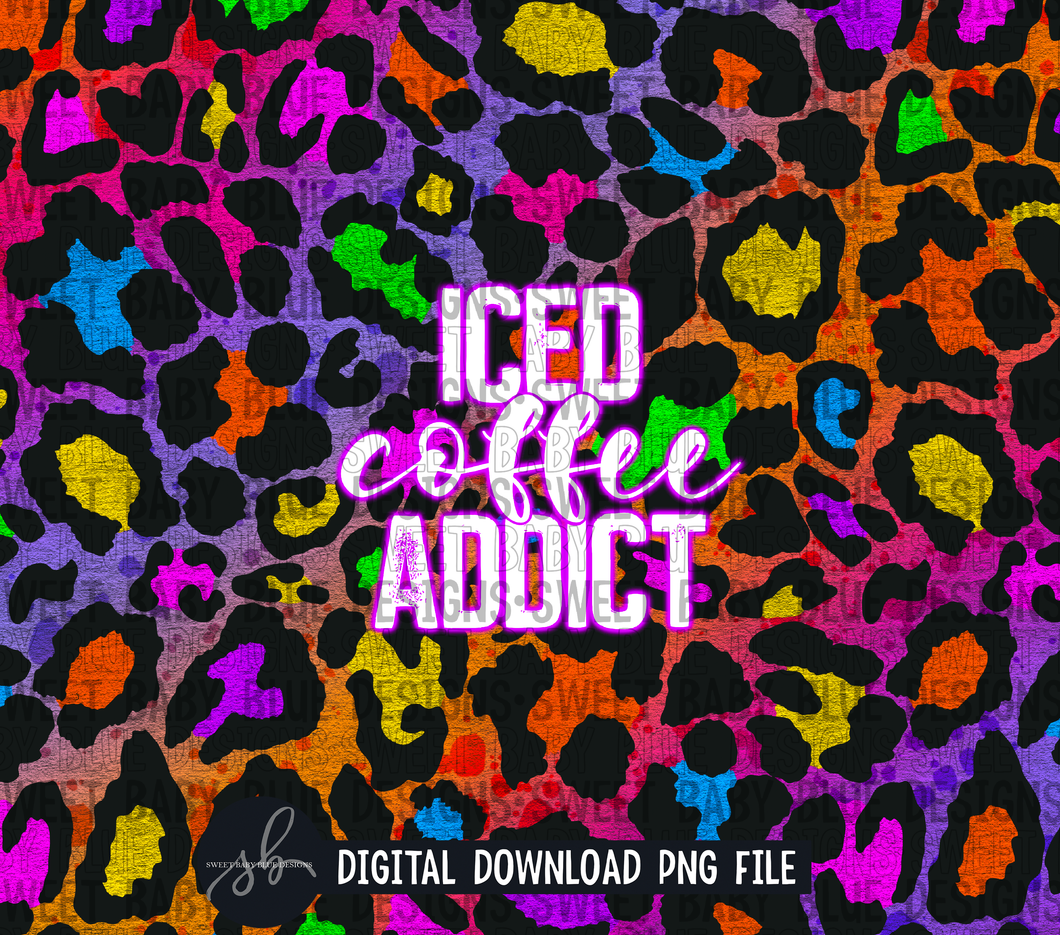 Iced coffee addict-Colorful Leopard- 20 oz. skinny tumbler- 2022 -PNG file- Digital Download