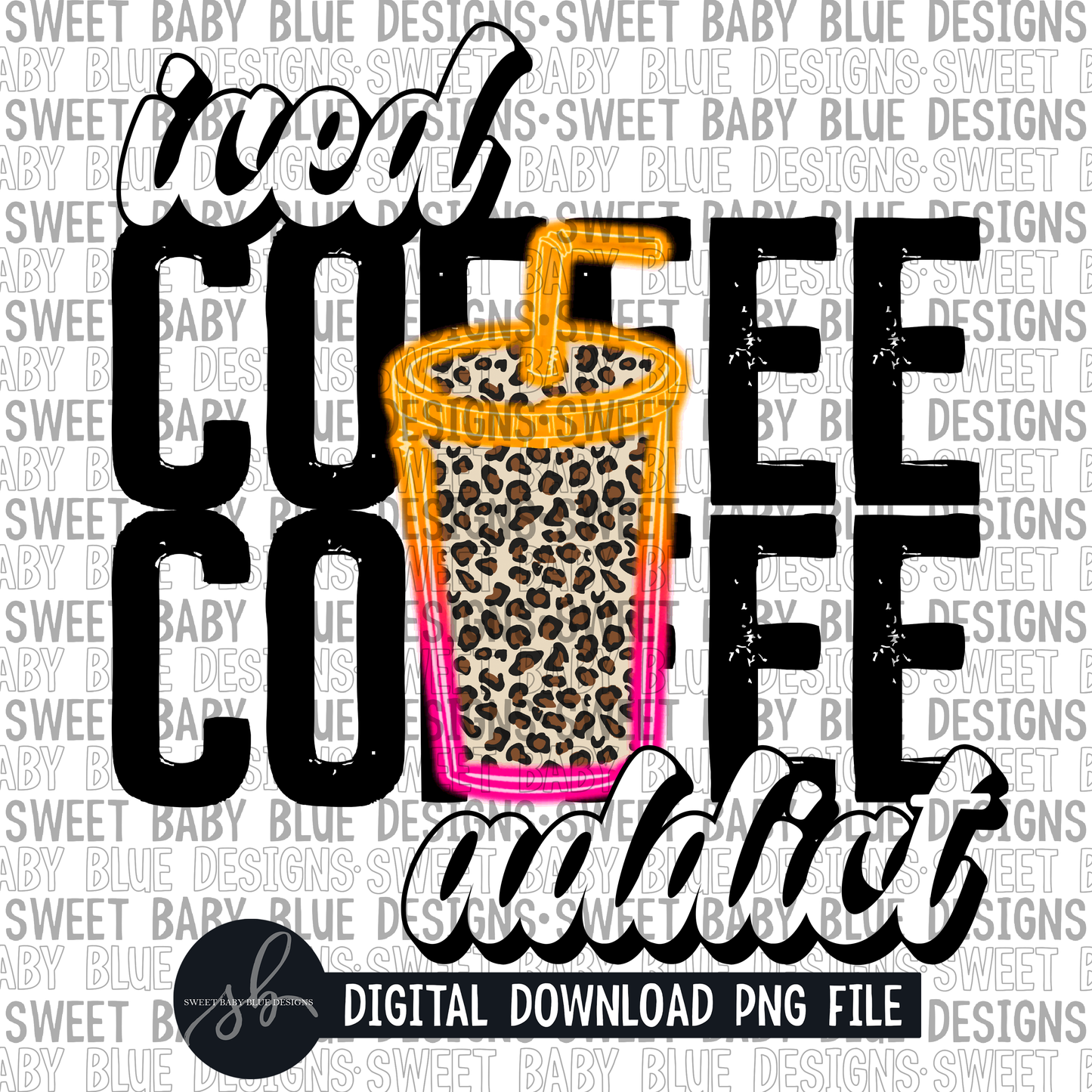 Iced coffee addict- Neon - Leopard- 2022 - PNG file- Digital Download