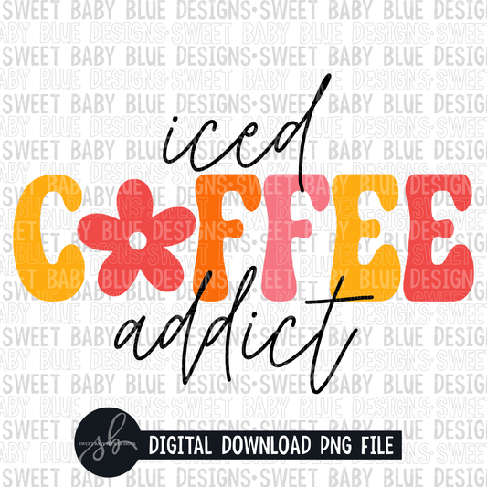 Iced coffee addict- Retro- Flower- 2022 - PNG file- Digital Download