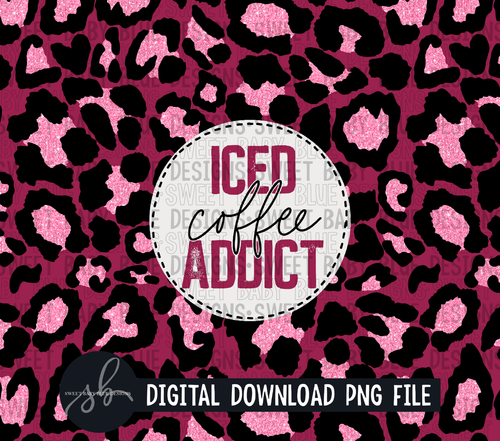 Iced coffee addict- Leopard- 20 oz. skinny tumbler- 2022 -PNG file- Digital Download