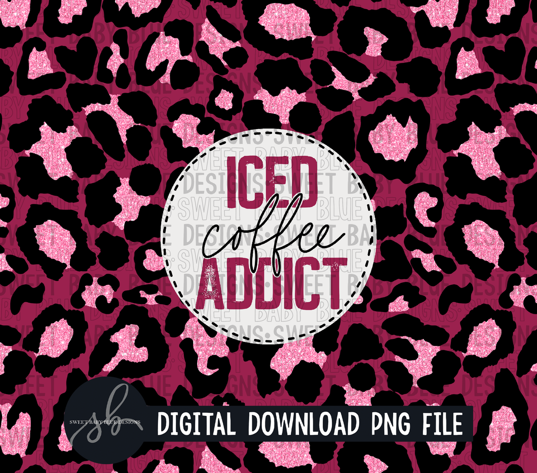 Iced coffee addict- Leopard- 20 oz. skinny tumbler- 2022 -PNG file- Digital Download