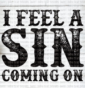 I feel a sin coming on- PNG file- Digital Download