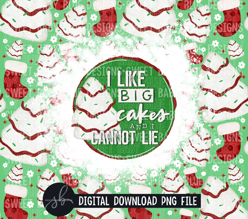 I like big cakes- 20 oz. skinny tumbler- 2022 -PNG file- Digital Download