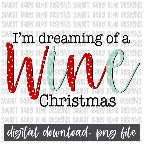 I'm dreaming of a wine Christmas- Christmas- PNG file- Digital Download