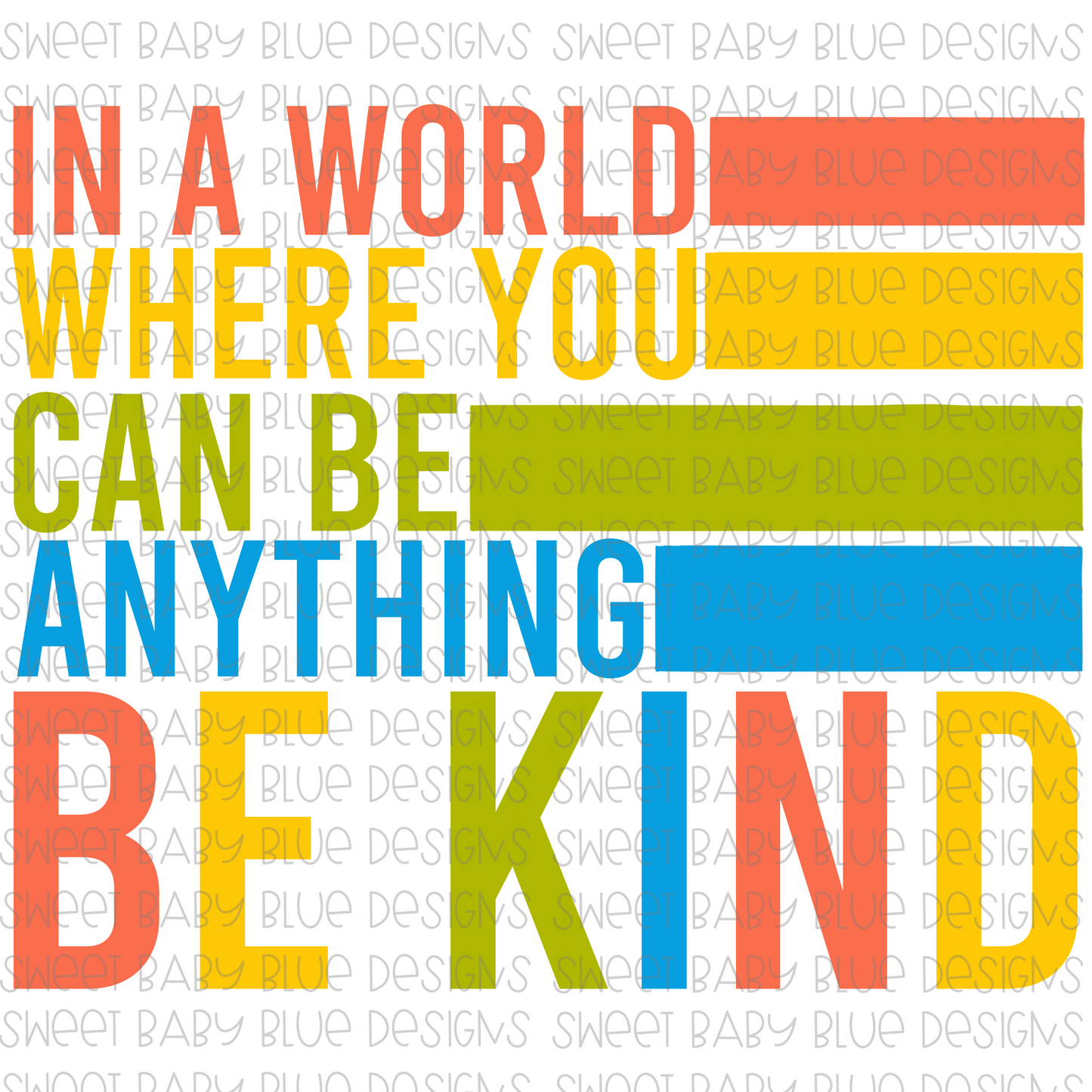 In a world where you can be anything be kind- Orange & Yellow- PNG file- Digital Download