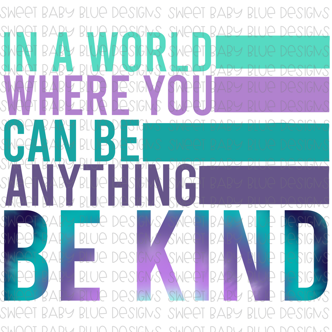In a world where you can be anything be kind- Purple watercolor- PNG file- Digital Download