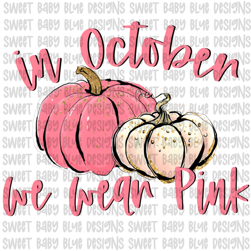 In October we wear Pink- Pumpkin- PNG file- Digital Download