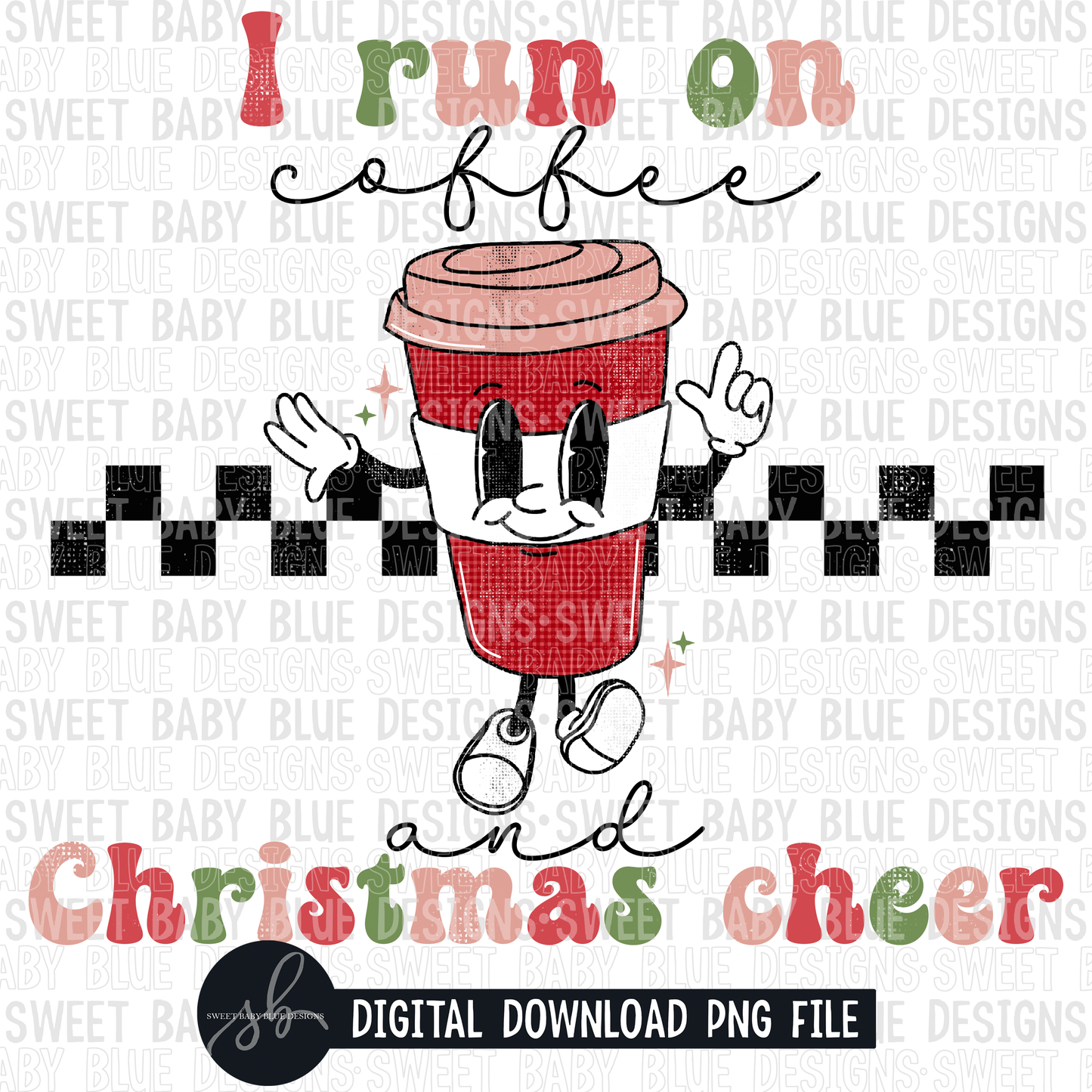 I run on coffee and Christmas cheer- Christmas- 2022 - PNG file- Digital Download