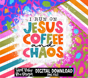 I run on Jesus coffee and chaos- 20 oz. skinny tumbler- 2023 -PNG file- Digital Download