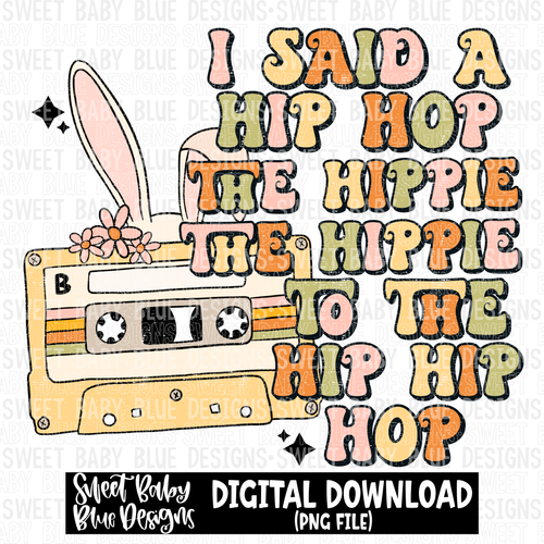I said hip hop- Easter- 2023 - PNG file- Digital Download