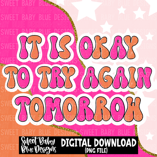 It is okay to try again tomorrow- Interactive post- 2023 - PNG file- Digital Download