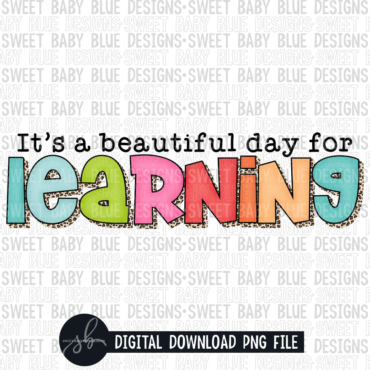 It's a beautiful day for learning- 2022 - PNG file- Digital Download