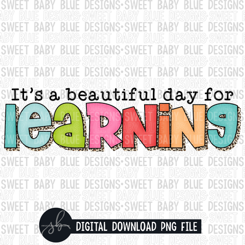 It's a beautiful day for learning- 2022 - PNG file- Digital Download