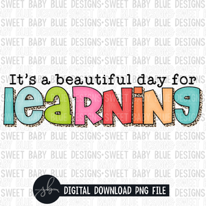 It's a beautiful day for learning- 2022 - PNG file- Digital Download